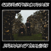 Dreams Of Leaving by Observe The Carnage