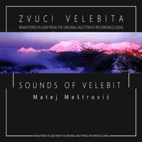 Zvuci Velebita (Sounds Of Velebit) by Matej Meštrović