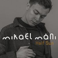 Half Sun by Mikael Máni