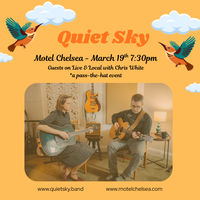 Quiet Sky with Chris White at Motel Chelsea