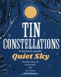Tin Constellations with s/g Quiet Sky