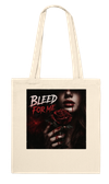 Bleed For Me - Tote bag
