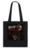 Bleed For Me - Tote bag