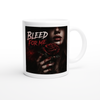Bleed For Me - Ceramic Mug