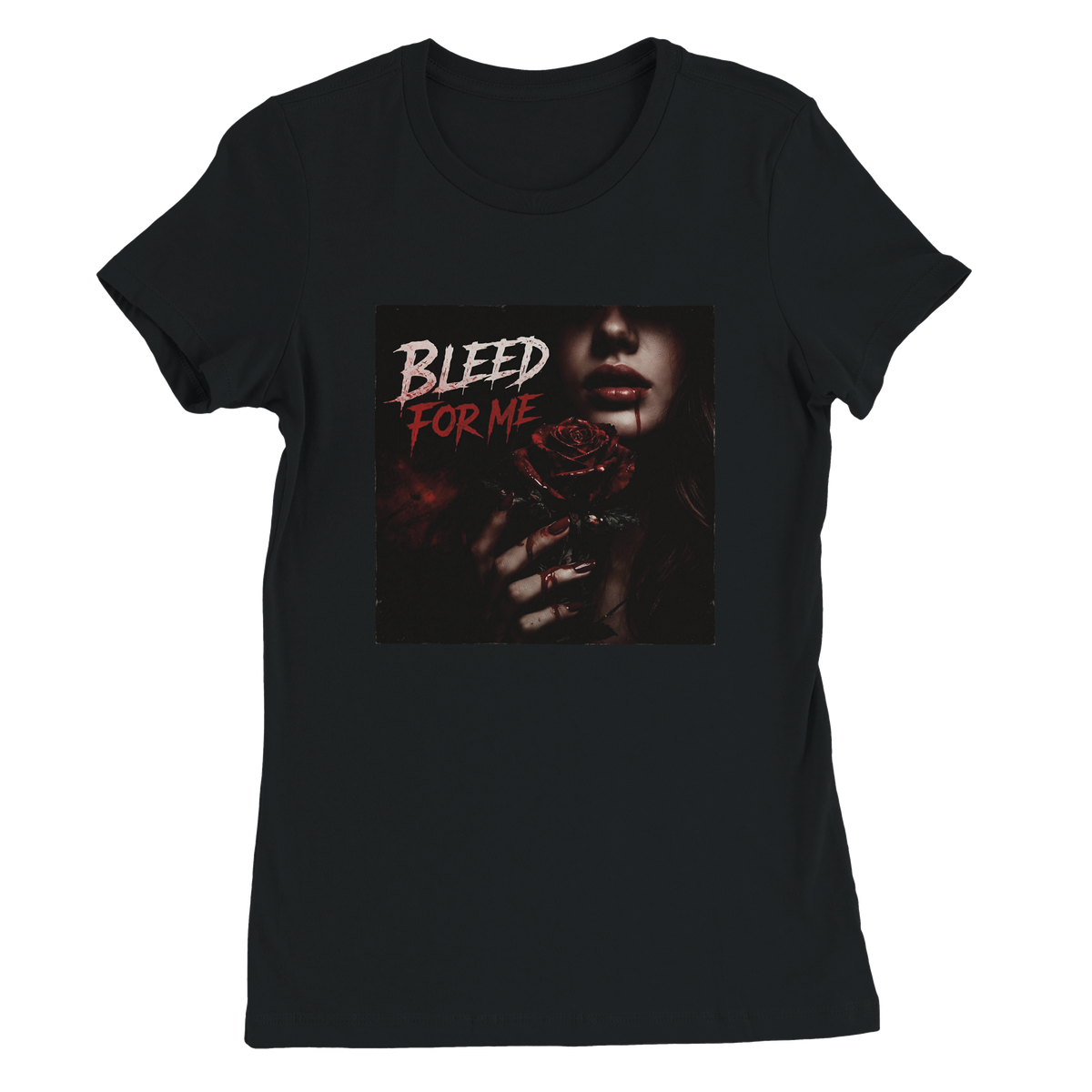 Bleed For Me - Women’s Cut T-Shirt
