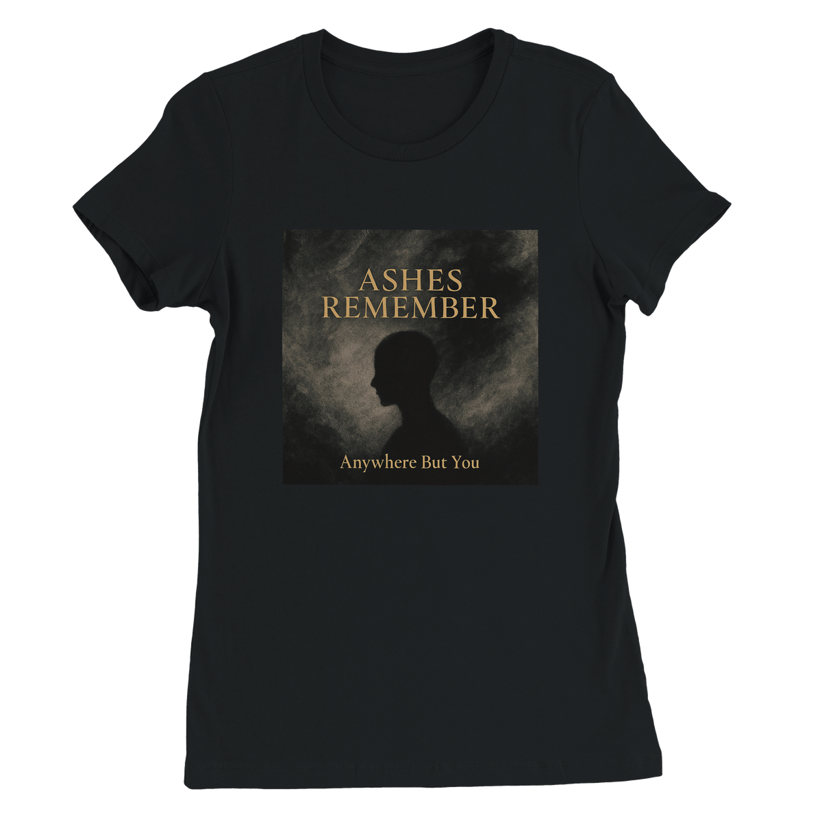 Anywhere But You - Women’s Cut T-Shirt