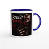 Bleed For Me - Ceramic Mug