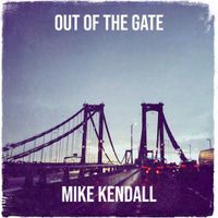 Out of the Gate by Mike Kendall