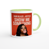 Show Me Something (feat. Kstylis) - Ceramic Mug