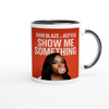 Show Me Something (feat. Kstylis) - Ceramic Mug
