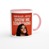Show Me Something (feat. Kstylis) - Ceramic Mug