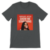Show Me Something (feat. Kstylis) - Unisex T-Shirt