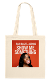Show Me Something (feat. Kstylis) - Tote bag