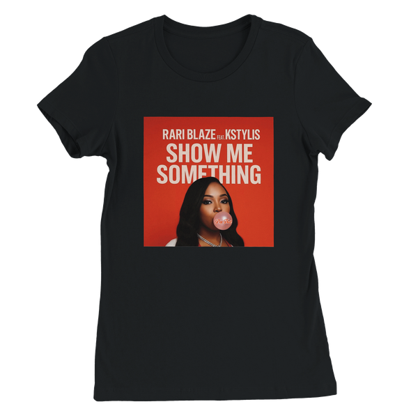 Show Me Something (feat. Kstylis) - Women’s Cut T-Shirt