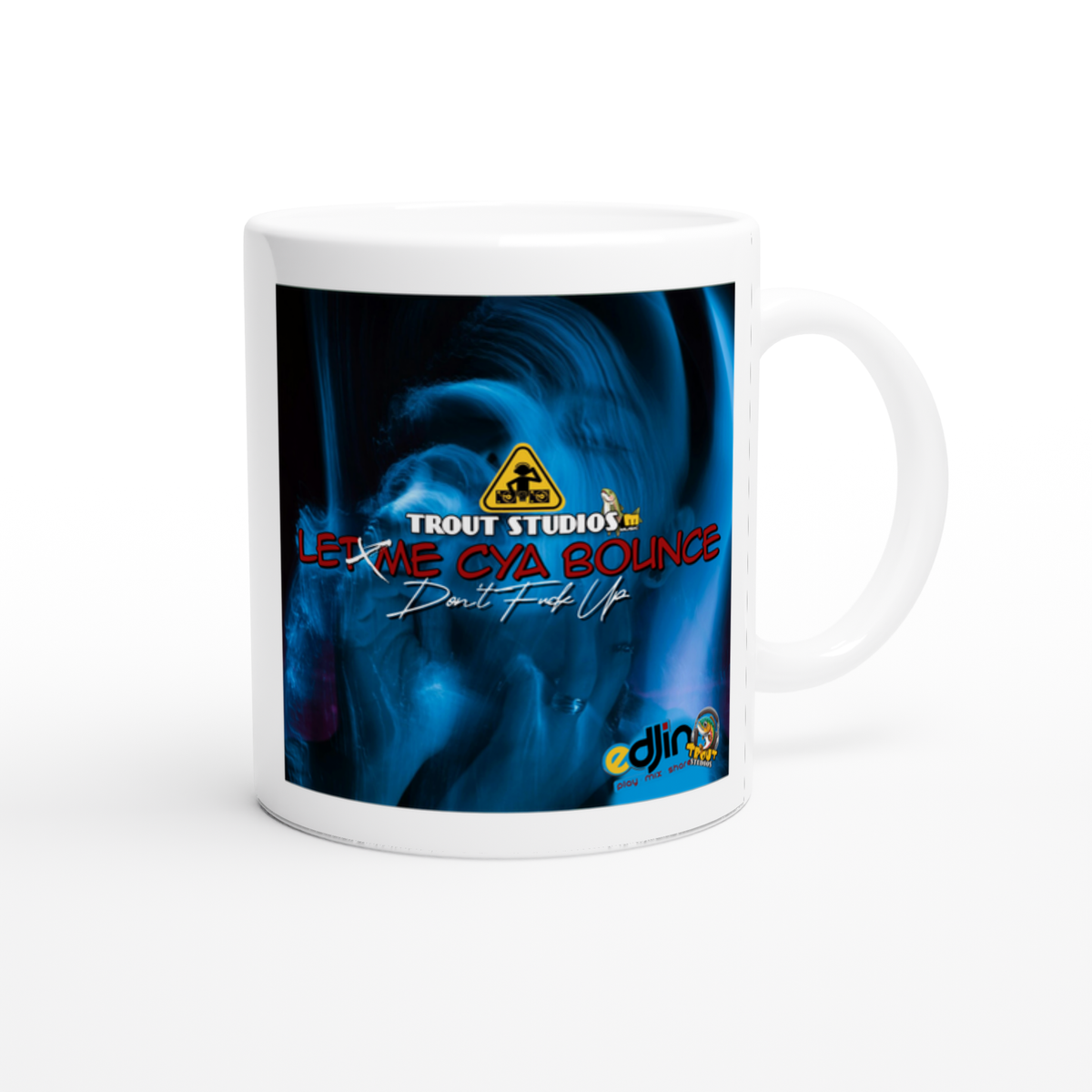 LET ME CYA BOUNCE (Don't F_ck Up) - Ceramic Mug