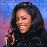 Because You're Mine by Gwendolyn Harrell
