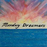 Monday Dreamers by Rob Roy Campbell and Vinni Hancock