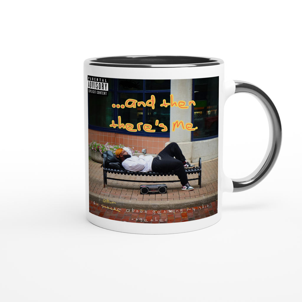 ...and then there's Me. - Ceramic Mug