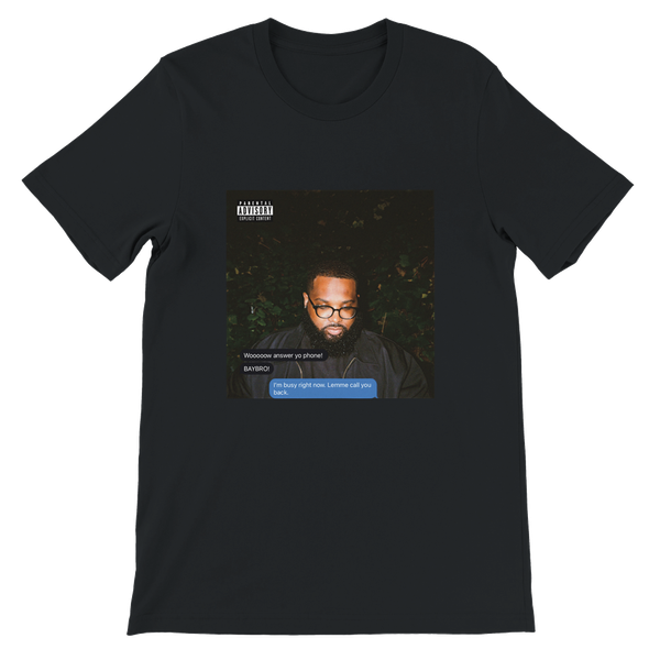 I'm busy right now. Lemme call you back. - Unisex T-Shirt