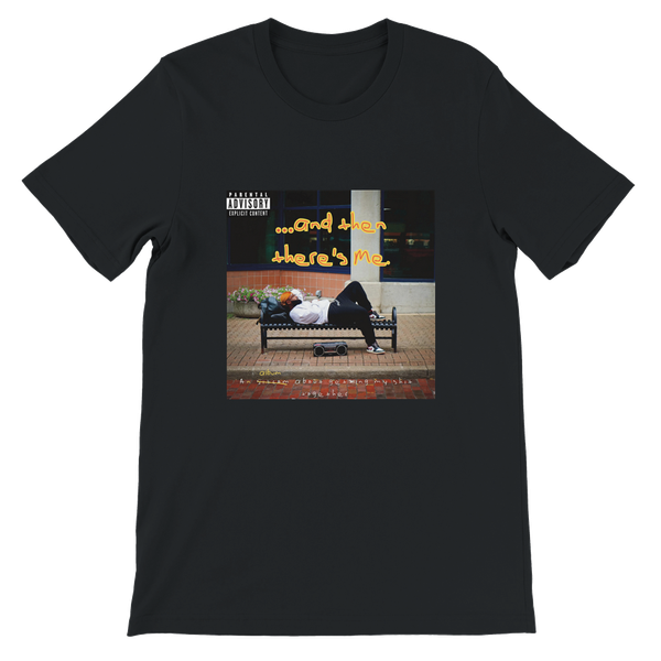 ...and then there's Me. - Unisex T-Shirt