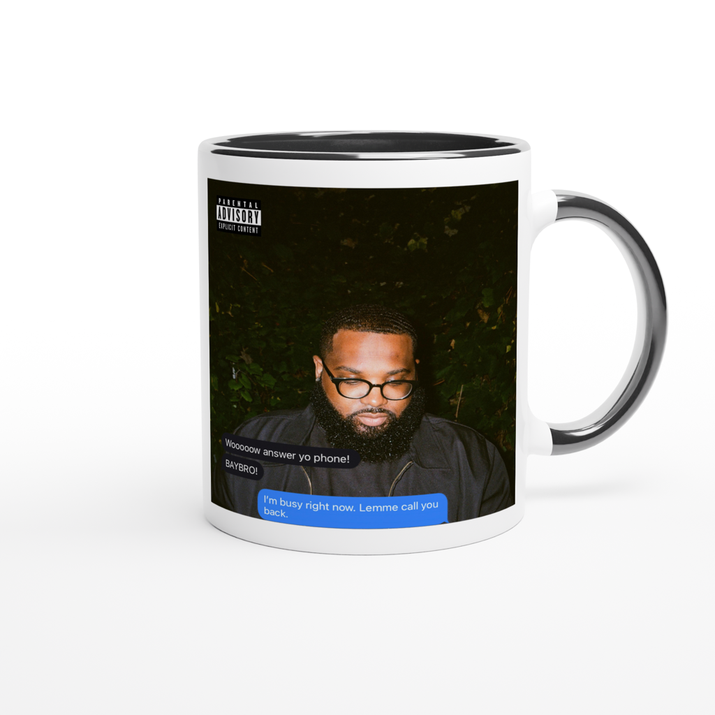 I'm busy right now. Lemme call you back. - Ceramic Mug