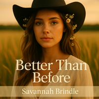 Better Than Before by Savannah Brindle