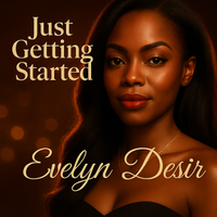 Just Getting Started by Evelyn Desir