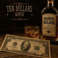 "Ten Dollars' Worth" by Bernie Nelson