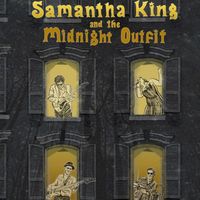 Samantha King and the Midnight Outfit by Samantha King and the Midnight Outfit