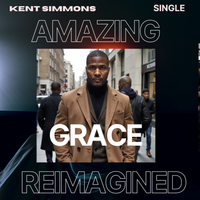 Amazing Grace Reimagined by Kent Simmons
