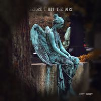 BEFORE I HIT THE DIRT by Jonny Hailey