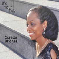 It's Your Day by Coretta Bridges