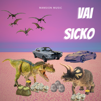 Vai SIcko - Mansion Music by Mansion Music