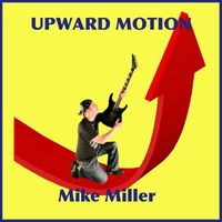 Upward Motion (2012) by Mike Miller