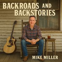 Backroads and Backstories by Mike Miller