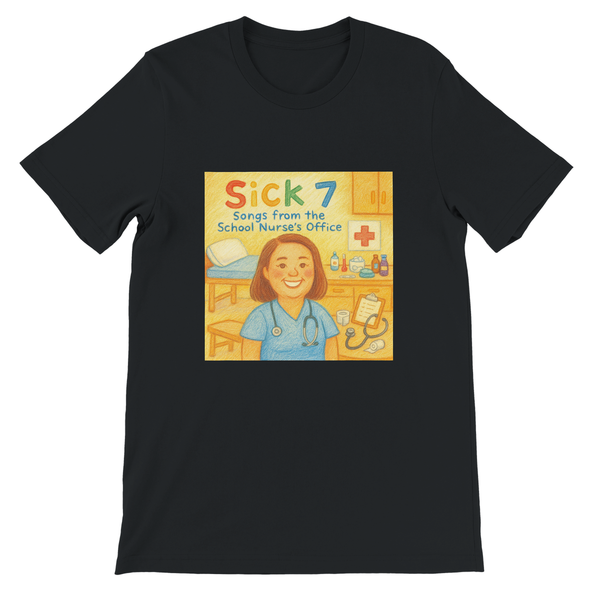 Sick 7 (Songs from the School Nurse's Office) - Unisex T-Shirt