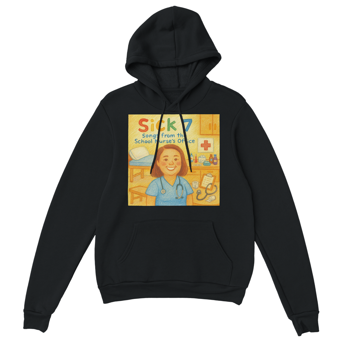 Sick 7 (Songs from the School Nurse's Office) - Classic Unisex Pullover Hoodie