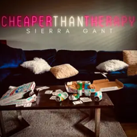 Cheaper than Therapy  by Sierra Gant