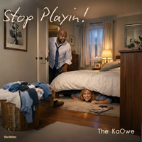Stop Playin! by The KaOwe