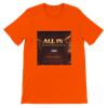 All In - Unisex T-Shirt
