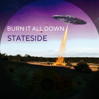 Burn it all Down by Stateside