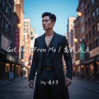 Get Away From Me (离我远点) by Sky 凌天宇