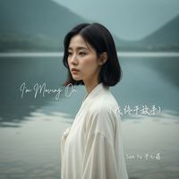 I'm Moving On (我终于放手) by Sam Yu 于心菲