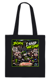 I Said What I Said - Tote bag