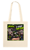 I Said What I Said - Tote bag
