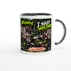 I Said What I Said - Ceramic Mug