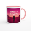 On My Own - Ceramic Mug