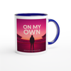 On My Own - Ceramic Mug