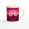 On My Own - Ceramic Mug