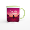 On My Own - Ceramic Mug